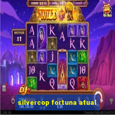 silvercop fortuna atual